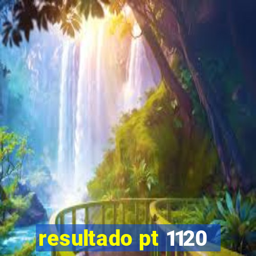 resultado pt 1120